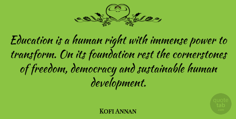 Kofi Annan Quote About Education, Teaching, Democracies Have: Education Is A Human Right...