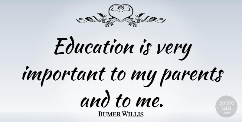Rumer Willis Quote About Parent, Important: Education Is Very Important To...
