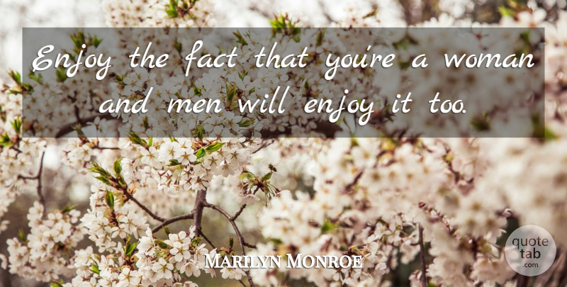 Marilyn Monroe Quote About Men, Facts, Men And Women: Enjoy The Fact That Youre...