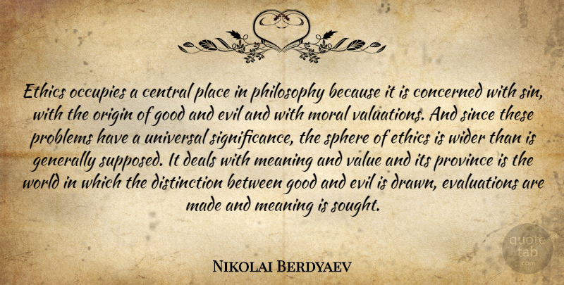 Nikolai Berdyaev Quote About Philosophy, Evil, World: Ethics Occupies A Central Place...