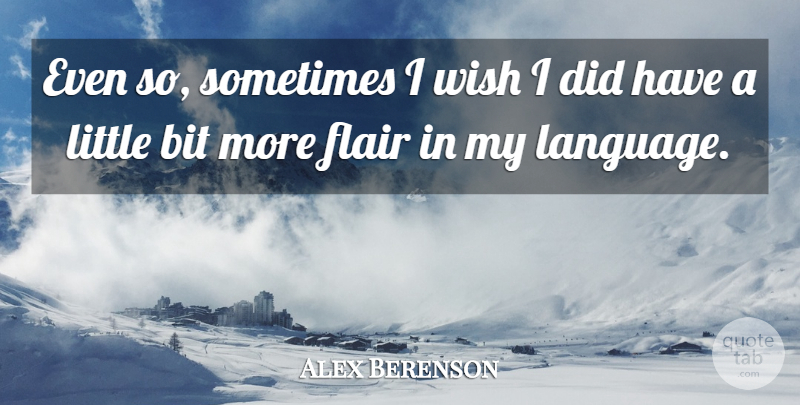 Alex Berenson Quote About Wish, Littles, Language: Even So Sometimes I Wish...