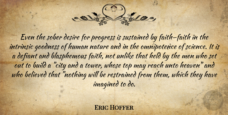 Eric Hoffer Quote About Men, Omnipotence, Cities: Even The Sober Desire For...