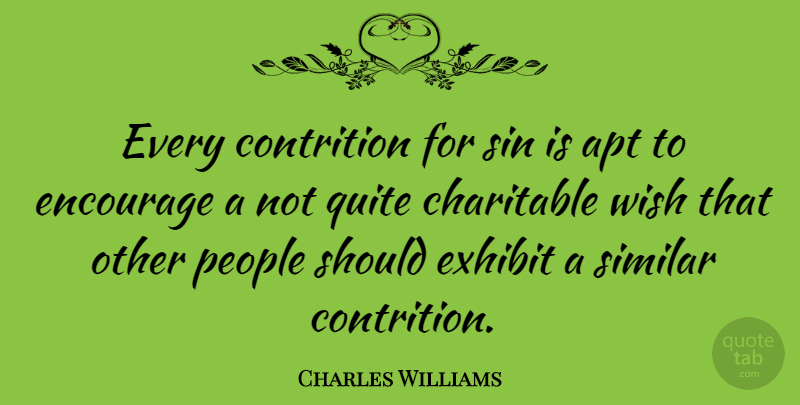 Charles Williams Quote About People, Wish, Quitting: Every Contrition For Sin Is...