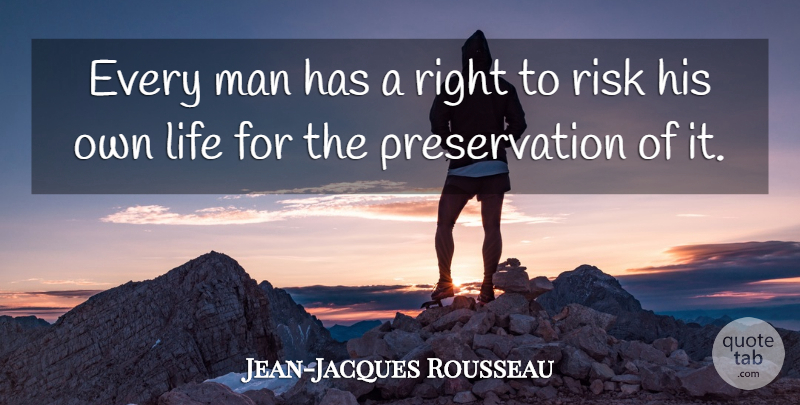 Jean-Jacques Rousseau Quote About Life, Cute, Philosophical: Every Man Has A Right...