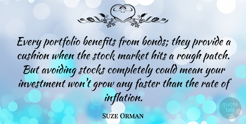 Suze Orman Quote About Mean, Benefits, Portfolios: Every Portfolio Benefits From Bonds...