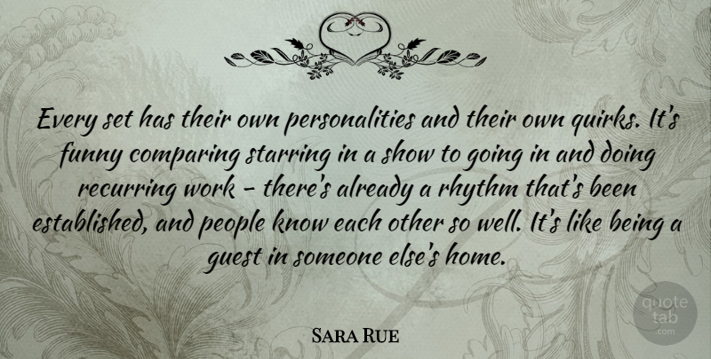Sara Rue Quote About Comparing, Funny, Guest, Home, People: Every Set Has Their Own...