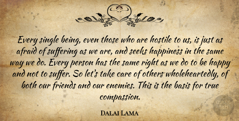 Dalai Lama Quote About Inspirational, Helping Others, Compassion: Every Single Being Even Those...