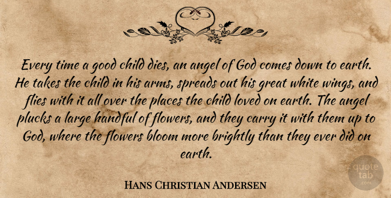 Hans Christian Andersen Quote About Children, Flower, Angel: Every Time A Good Child...