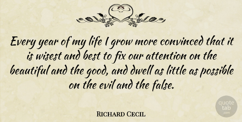 Richard Cecil Quote About Beauty, Beautiful, Years: Every Year Of My Life...