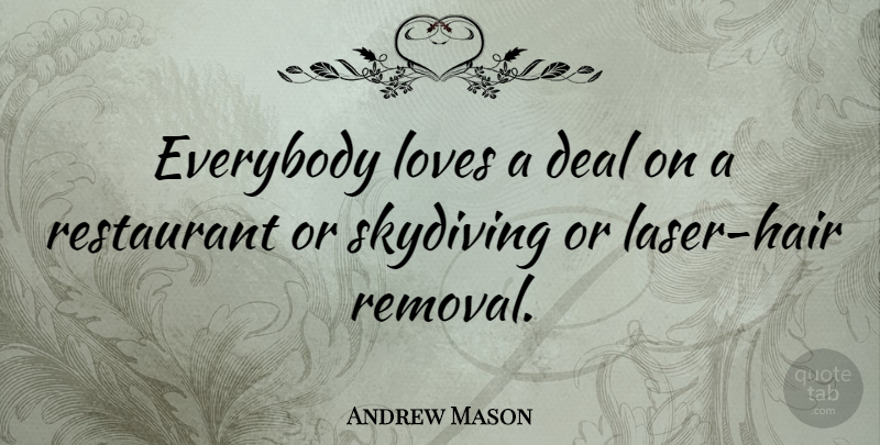 Andrew Mason Quote About Deal, Everybody: Everybody Loves A Deal On...
