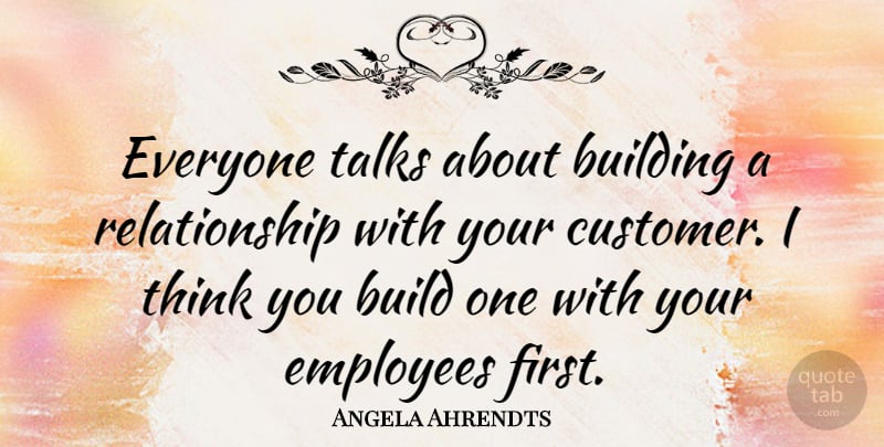Angela Ahrendts Quote About Thinking, Firsts, Building: Everyone Talks About Building A...