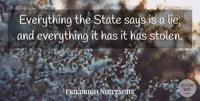 Friedrich Nietzsche Quote About Lying, Libertarian, Anarchy: Everything The State Says Is...