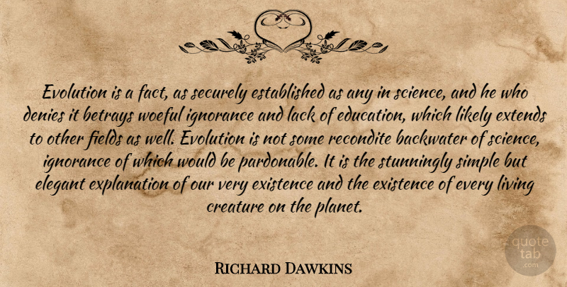 Richard Dawkins Quote About Ignorance, Simple, Religion: Evolution Is A Fact As...