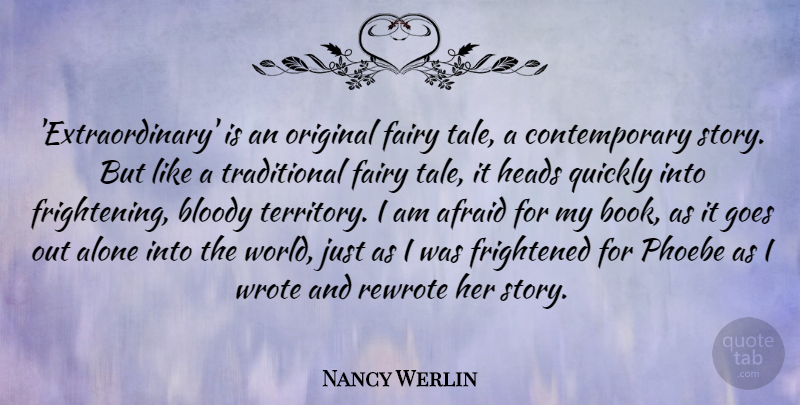 Nancy Werlin Quote About Alone, Bloody, Fairy, Frightened, Goes: Extraordinary Is An Original Fairy...