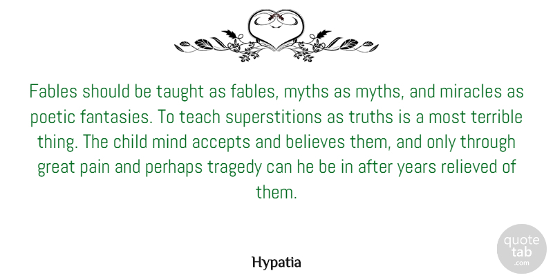 Hypatia Quote About Children, Pain, Believe: Fables Should Be Taught As...