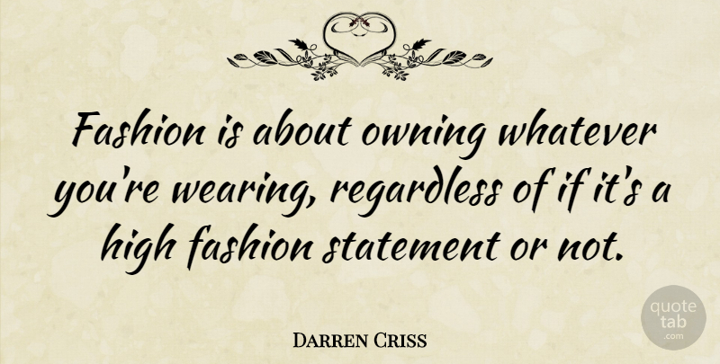 Darren Criss Quote About Fashion, Ifs, Statements: Fashion Is About Owning Whatever...