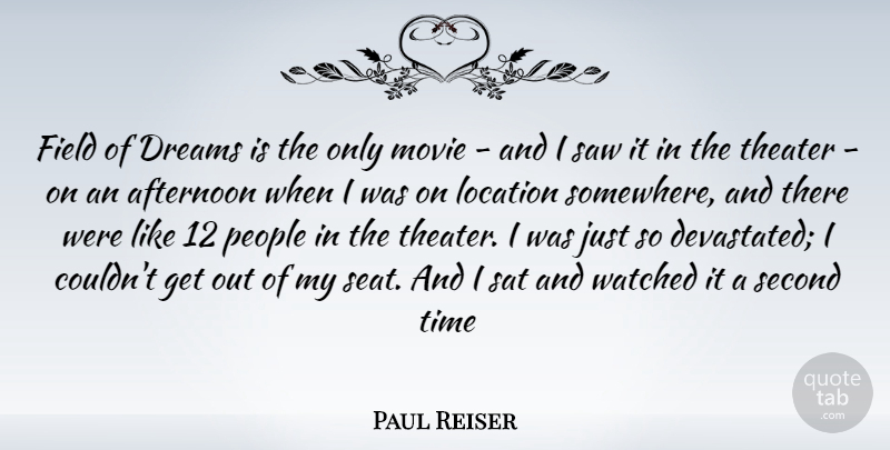Paul Reiser Quote About Dream, People, Afternoon: Field Of Dreams Is The...