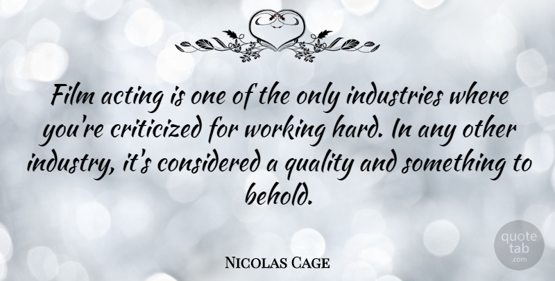 Nicolas Cage Quote About Quality, Acting, Film: Film Acting Is One Of...