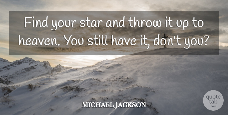 Michael Jackson Quote About Stars, Heaven, Stills: Find Your Star And Throw...