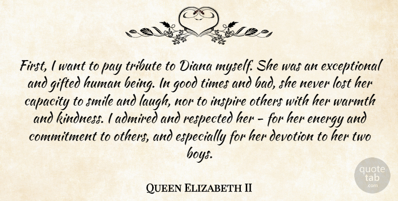 Queen Elizabeth II Quote About Smile, Kindness, Commitment: First I Want To Pay...