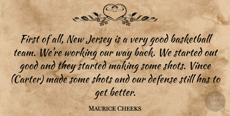 Maurice Cheeks Quote About Basketball, Defense, Good, Jersey, Shots: First Of All New Jersey...