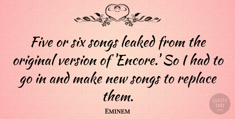 Eminem Quote About Leaked, Six, Songs, Version: Five Or Six Songs Leaked...