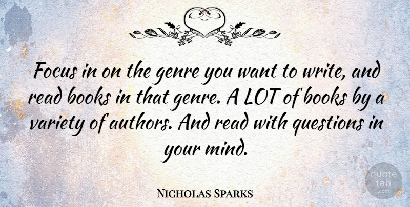 Nicholas Sparks Quote About Book, Writing, Focus: Focus In On The Genre...