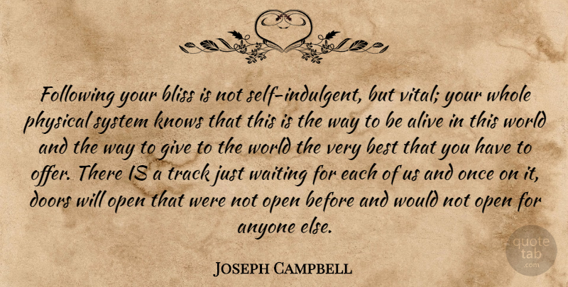 Joseph Campbell Quote About Doors, Self, Track: Following Your Bliss Is Not...