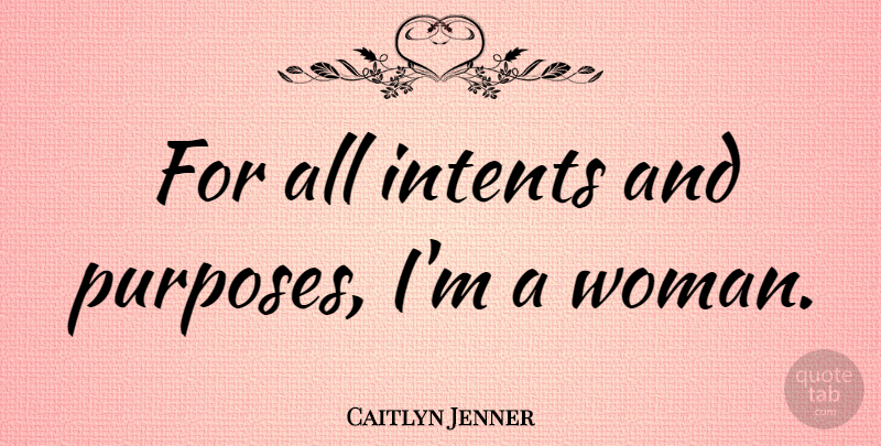 Caitlyn Jenner Quote About undefined: For All Intents And Purposes...