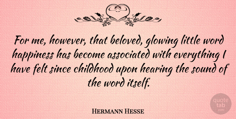 Hermann Hesse Quote About Glowing, Childhood, Littles: For Me However That Beloved...