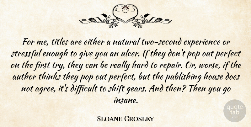 Sloane Crosley Quote About Thinking, Publishing House, Two: For Me Titles Are Either...
