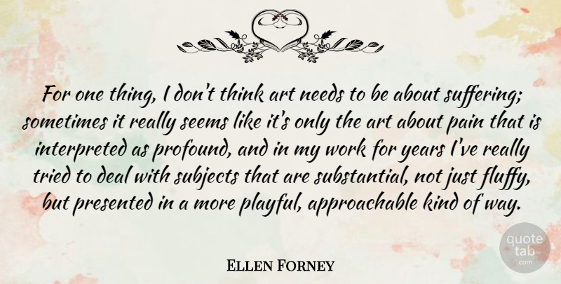 Ellen Forney Quote About Art, Pain, Thinking: For One Thing I Dont...