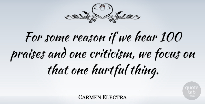 Carmen Electra Quote About Focus, Hurtful, Criticism: For Some Reason If We...