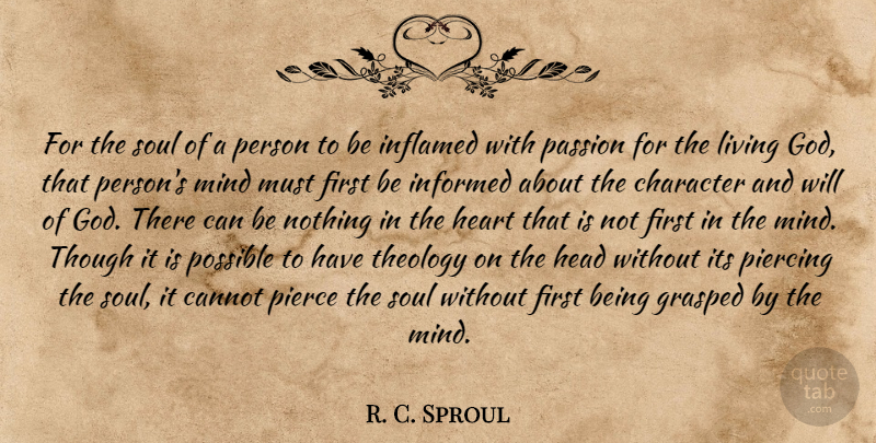 R. C. Sproul Quote About Heart, Character, Passion: For The Soul Of A...