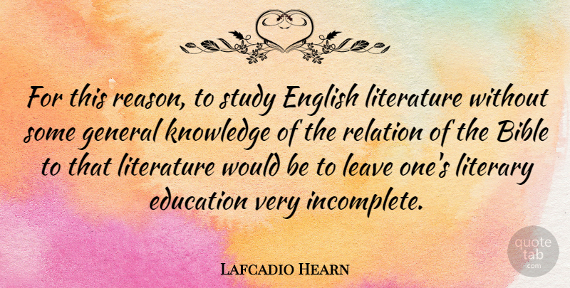 Lafcadio Hearn Quote About Would Be, Literature, Study: For This Reason To Study...