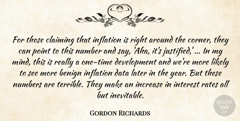 Gordon Richards Quote About Benign, Claiming, Data, Increase, Inflation: For Those Claiming That Inflation...