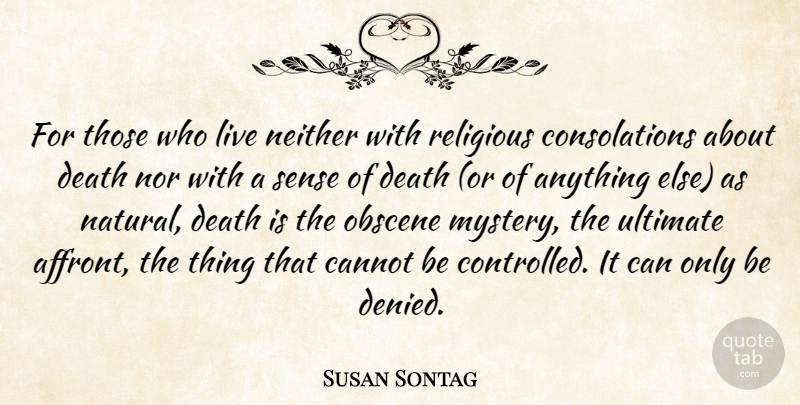 Susan Sontag Quote About Death, Religious, Dying: For Those Who Live Neither...