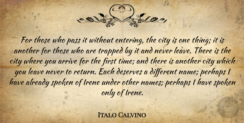 Italo Calvino Quote About Cities, Names, Entering: For Those Who Pass It...