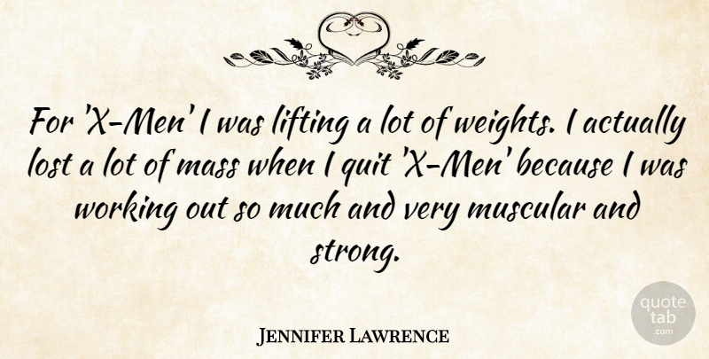Jennifer Lawrence Quote About Strong, Men, Work Out: For X Men I Was...