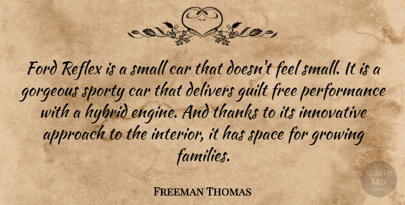 Freeman Thomas Quote About Approach, Car, Ford, Free, Gorgeous: Ford Reflex Is A Small...