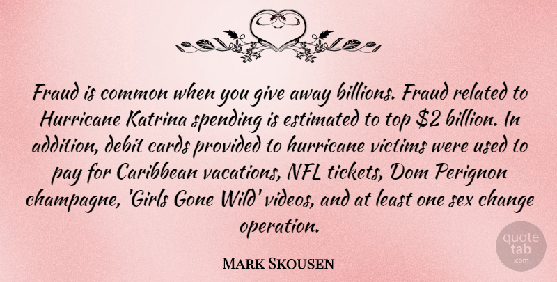 Mark Skousen Quote About Girl, Sex, Vacation: Fraud Is Common When You...
