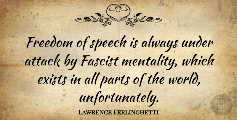 Lawrence Ferlinghetti Quote About Freedom Of Speech, World, Fascists: Freedom Of Speech Is Always...