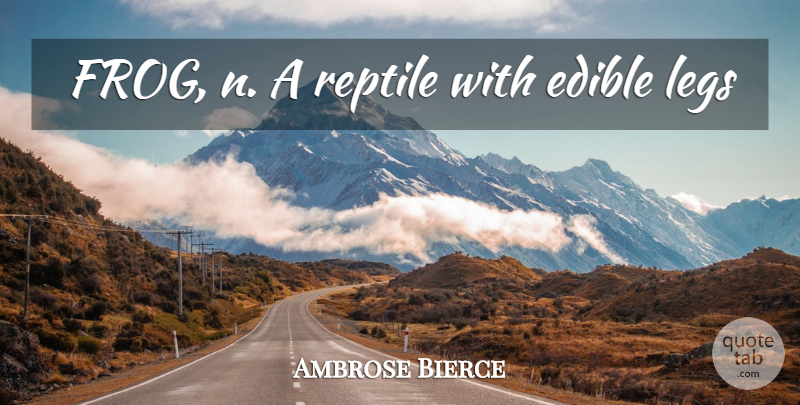 Ambrose Bierce Quote About Science, Frogs, Reptiles: Frog N A Reptile With...