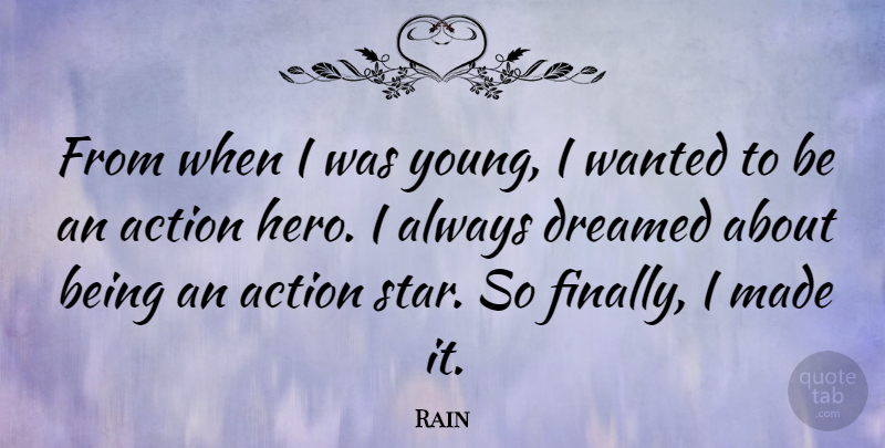 Rain Quote About Dreamed: From When I Was Young...