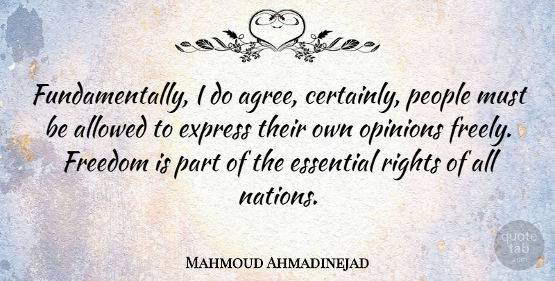 Mahmoud Ahmadinejad Quote About Rights, People, Essentials: Fundamentally I Do Agree Certainly...