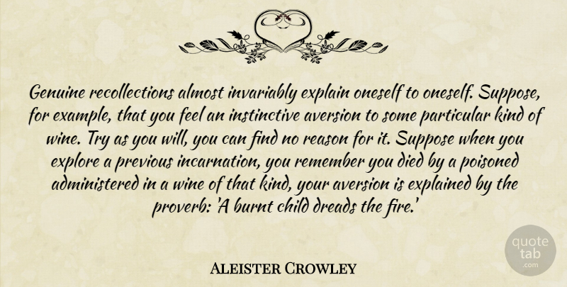 Aleister Crowley Quote About Children, Wine, Remember You: Genuine Recollections Almost Invariably Explain...
