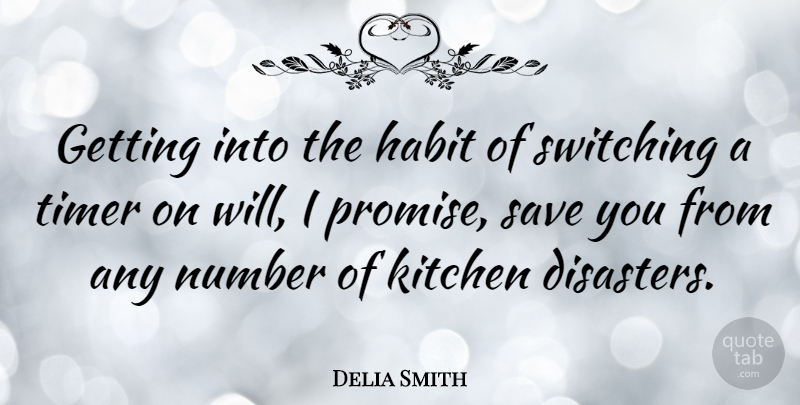 Delia Smith Quote About Sea, Numbers, Promise: Getting Into The Habit Of...