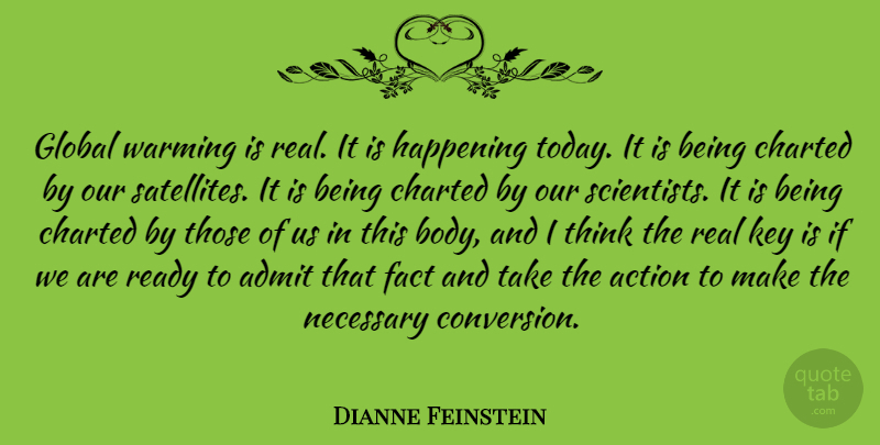 Dianne Feinstein Quote About Real, Thinking, Keys: Global Warming Is Real It...