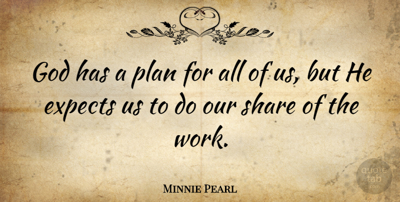 Minnie Pearl Quote About God Has A Plan, Share, Plans: God Has A Plan For...