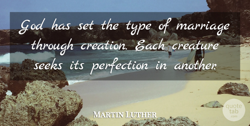Martin Luther Quote About Perfection, Celibacy, Creation: God Has Set The Type...